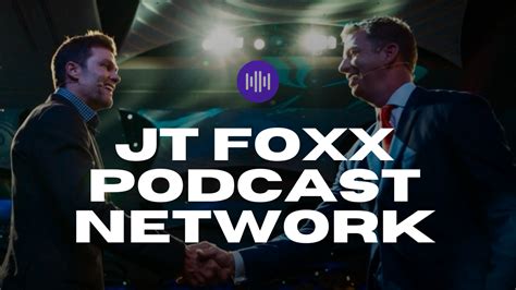 The JT Foxx Podcast Network.